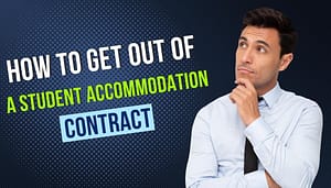 How to Get Out of a Student Accommodation Contract